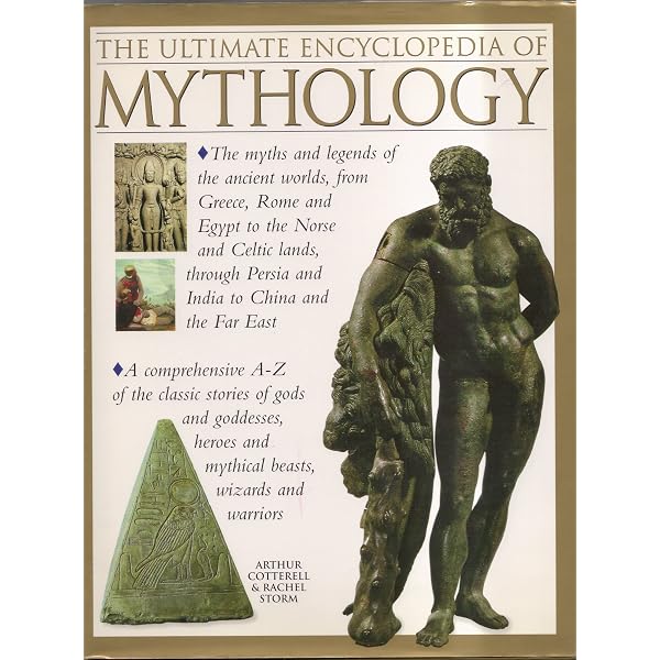 The Ultimate Encyclopedia of Mythology: An A-Z Guide to the Myths